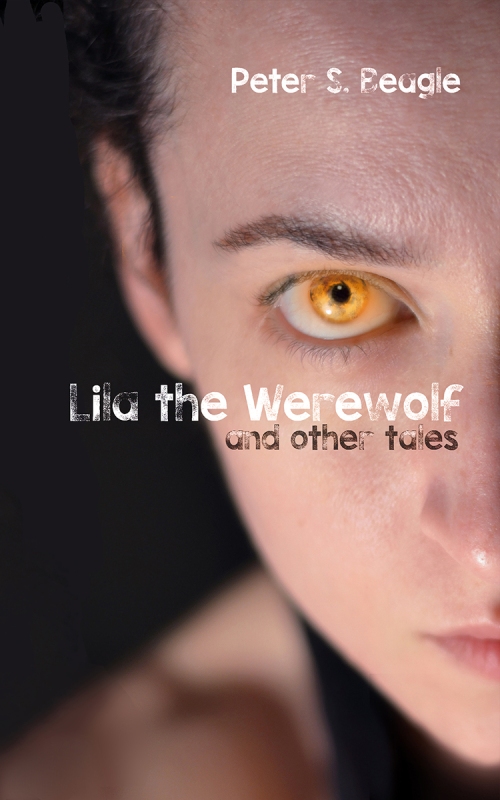 LILA THE WEREWOLF AND OTHER TALES by Peter S. Beagle. Conlan Press 2015 ebook edition (Kindle exclusive). Definitive author-approved text combines 6 classic Peter S. Beagle stories with 10 new ones collected here for the first time. Cover photo by Sarah Allegra, processing and design by Connor Cochran. Click here to be taken to Amazon!
